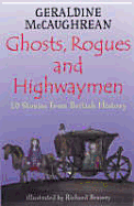 Ghosts, Rogues and Highwaymen: 20 Stories from British History