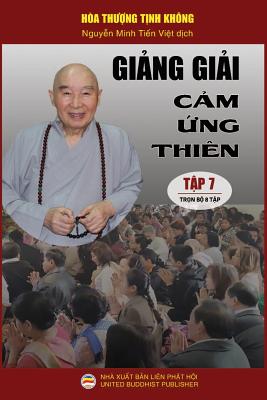 Gi&#7843;ng Gi&#7843;i C&#7843;m &#7913;ng Thi?n - T&#7853;p 7/8: Lo&#7841;t B?i Gi&#7843;ng C&#7911;a H?a Th?&#7907;ng T&#7883;nh Kh?ng - T&#7883;nh Kh?ng, H?a Th?&#7907;ng, and Minh Ti&#7871;n, Nguy&#7877;n (Translated by)