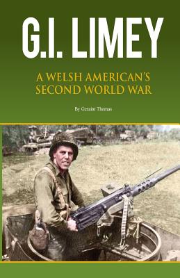 GI Limey: A Welsh-American's Second World War - Thomas, Geraint John