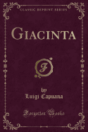 Giacinta (Classic Reprint)