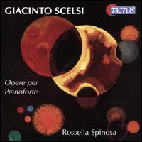 Giacinto Scelsi: Opere per Pianoforte - Rossella Spinosa (piano)