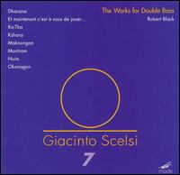 Giacinto Scelsi: The Works for Double Bass - Felix Fan (cello); John Eckhardt (double bass); June Han (harp); Robert Black (double bass); Thomas Kolor (tamtam)