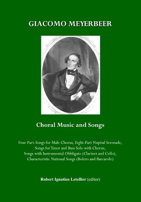 Giacomo Meyerbeer Choral Music and Songs - Letellier, Robert Ignatius