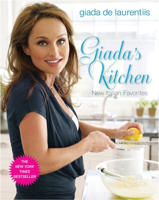 Giada's Kitchen: New Italian Favorites: A Cookbook - de Laurentiis, Giada