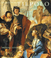 Giambattista Tiepolo: His Life and Art
