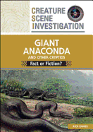 Giant Anaconda and Other Cryptids: Fact or Fiction?