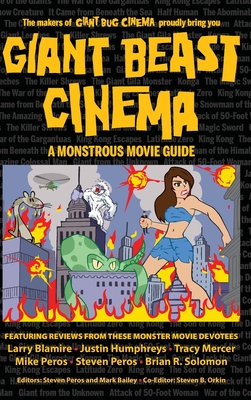 Giant Beast Cinema - A Monstrous Movie Guide (hardback) - Peros, Steven, and Bailey, Mark