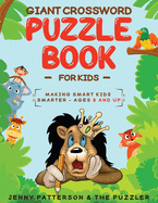 Giant Crossword Puzzle Book for Kids: Making Smart Kids Smarter - Ages 8 and Up