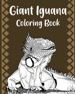 Giant Iguana Coloring Book: Reptilia Coloring Art, Funny Quotes and Freestyle Drawing Pages