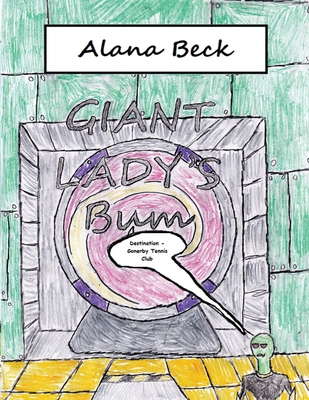 Giant Lady's Bum: Destination - Gonerby Tennis Club - Beck, Alana