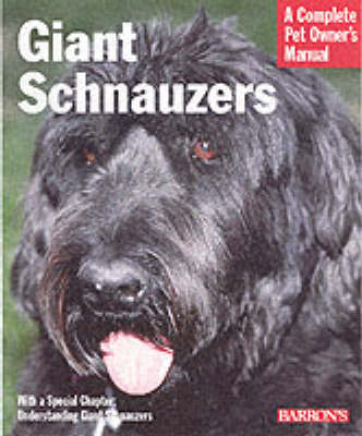 Giant Schnauzers: Everything about Purchase, Care, Nutrition, Training, and Wellness - Stahlkuppe, Joe