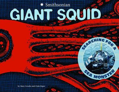 Giant Squid: Searching for a Sea Monster - Cerullo, Mary
