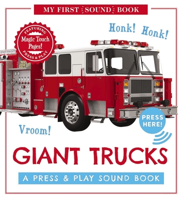 Giant Trucks: My First Book of Sounds: A Press and Play Sound Board Book - Editors of Cider Mill Press