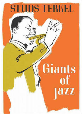 Giants of Jazz - Terkel, Studs, and Daniel, Milly Hawk