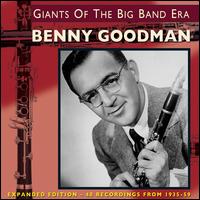 Giants of the Big Band Era - Benny Goodman