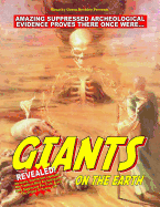 Giants On The Earth: Amazing Suppressed Archeological Evidence Proves They Once Existed
