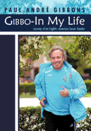 Gibbo-In My Life: Journey of an English-American Soccer Teacher