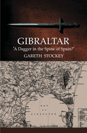 Gibraltar: A Dagger in the Spine of Spain?