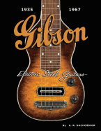 Gibson Electric Steel Guitars: 1935-1967
