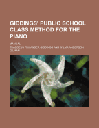 Giddings' Public School Class Method for the Piano; Manual