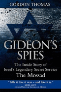 Gideon's Spies: The Inside Story of Israel's Legendary Secret Service