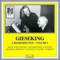 Gieseking-A Retrospective, Vol. 1 - Walter Gieseking (piano)