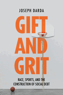 Gift and Grit: Race, Sports, and the Construction of Social Debt