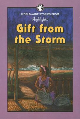 Gift from the Storm and Other Stories from Around the World - Highlights for Children