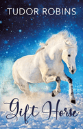 Gift Horse: An all-ages, horsey, holiday novella