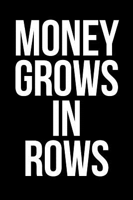 Gift Notebook for a Farmer, Blank Ruled Journal Money Grows in Rows: Medium Spacing Between Lines - Useful Occupations Books