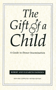 Gift of a Child: A Guide to Donor Insemination