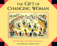 Gift of the Changing Woman - Seymour, Tryntje Van Ness