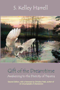Gift of the Dreamtime: Awakening to the Divinity of Trauma