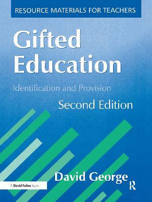 Gifted Education: Identification and Provision - George, David