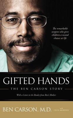 Gifted Hands: The Ben Carson Story - Carson, Ben, MD, and Murphey, Cecil
