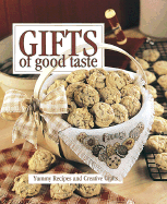 Gifts of Good Taste: Yummy Recipes and Creative Crafts