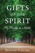 Gifts of the Spirit: My Mission as a Healer