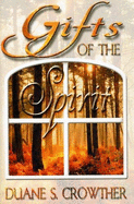 Gifts of the Spirit - Crowther, Duane S.