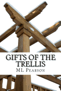 Gifts of the Trellis