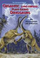 Gigantic Long-Necked Plant Eating Dinosaurs: The Prosauropods and Sauropods - Holmes, Thom, and Holmes, Laurie