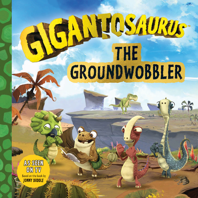 Gigantosaurus: The Groundwobbler - 