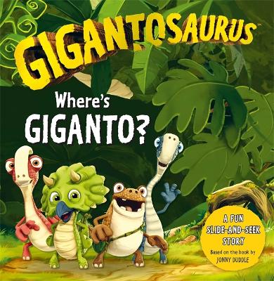 Gigantosaurus - Where's Giganto?: An interactive dinosaur slider book! - Cyber Group Studios (Illustrator)