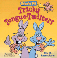 Giggle Fit: Tricky Tongue-Twisters - Rosenbloom, Joseph