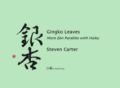 Gikgko Leaves: Zen Parables with Haiku