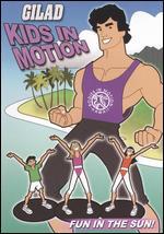 Gilad: Kids in Motion, Vol. 2 - Fun in the Sun