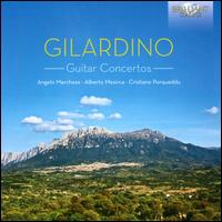 Gilardino: Guitar Concertos - Alberto Mesirca (guitar); Angelo Marchese (guitar); Cristiano Porqueddu (guitar); Gli Archi Ensemble