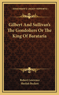 Gilbert and Sullivan's the Gondoliers or the King of Barataria