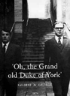 Gilbert & George: Oh the Grand Old Duke of York