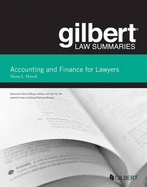 Gilbert Law Summaries on Accounting and Finance for Lawyers, 2D (Due Out Sept 2012)