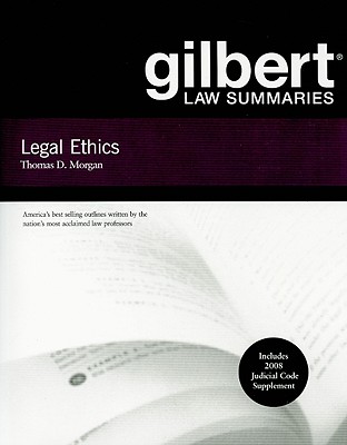 Gilbert Law Summaries on Legal Ethics - Morgan, Thomas